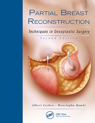 Partial Breast Reconstruction: Techniques in Oncoplastic Surgery by Losken, Albert