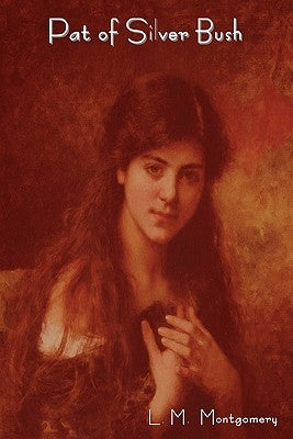 Pat of Silver Bush by Montgomery, Lucy Maud