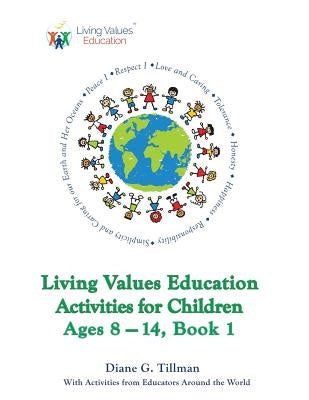 Living Values Education Activities for Children Ages 8-14, Book 1 by Tillman, Diane G.