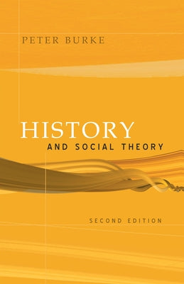 History and Social Theory by Burke, Peter
