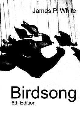 Birdsong by White, James P.