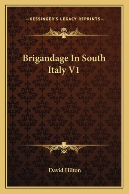 Brigandage in South Italy V1 by Hilton, David