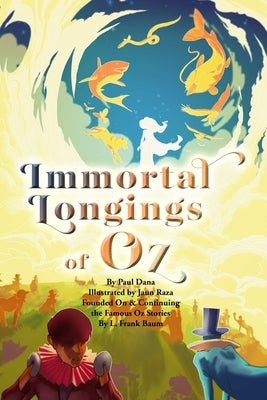 Immortal Longings of Oz by Dana, Paul