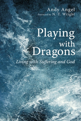 Playing with Dragons by Angel, Andrew R.