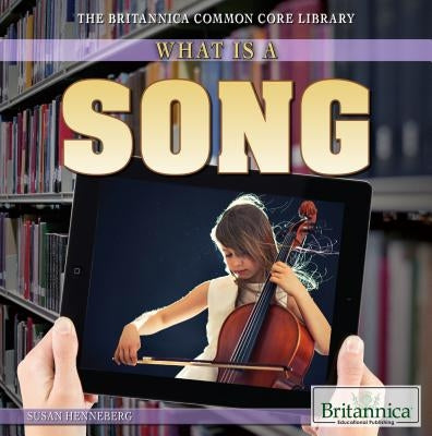 What Is a Song? by Henneberg, Susan