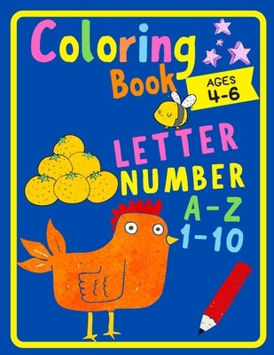 Coloring book letter A-Z Number 1-10: Fun with Numbers, Letters, Animals Easy and Big Coloring Books for Toddlers Kids Ages 2-4, 4-6, Boys, Girls, Fun by Happy, Love Play