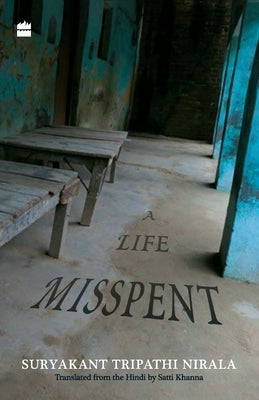 A Life Misspent by Nirala, Suryakant Tripathi