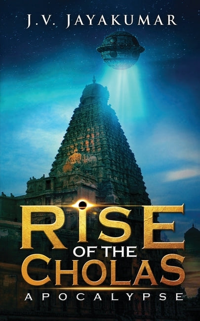 Rise of the Cholas: Apocalypse by J. V. Jayakumar