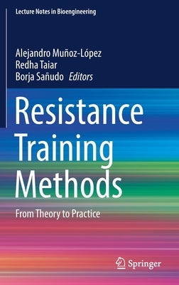 Resistance Training Methods: From Theory to Practice by Muñoz-López, Alejandro