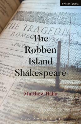 The Robben Island Shakespeare by Hahn, Matthew
