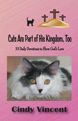 Cats Are Part of His Kingdom, Too by Cindy, Vincent