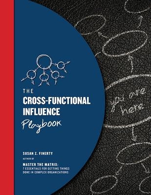 Cross-Functional Influence Playbook by Finerty, Susan Z.