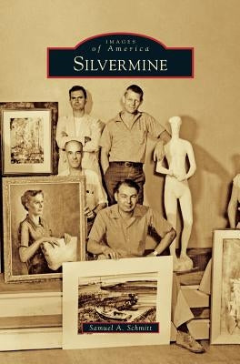 Silvermine by Schmitt, Samuel a.