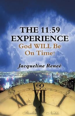 The 11: 59 Experience by Jacqueline Reneé