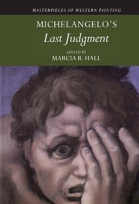 Michelangelo's 'Last Judgment' by Hall, Marcia B.