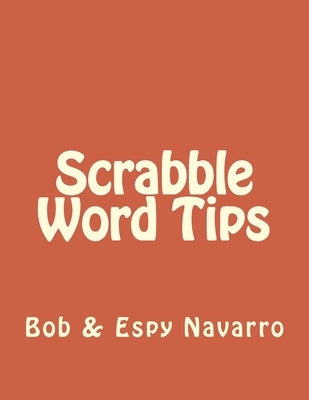 Scrabble Word Tips by Navarro, Bob &. Espy