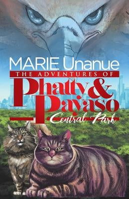The Adventures of Phatty and Payaso: Central Park by Unanue, Marie