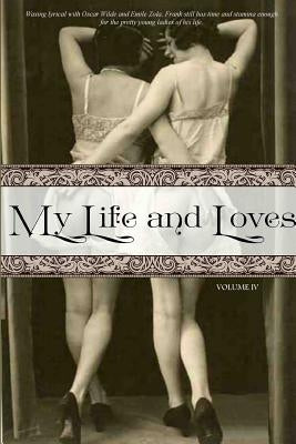 My Life and Loves: Volume Four by Press, Locus Elm