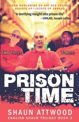 Prison Time: Locked Up in Arizona by Attwood, Shaun