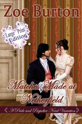 Matches Made at Netherfield Large Print Edition by Burton, Zoe