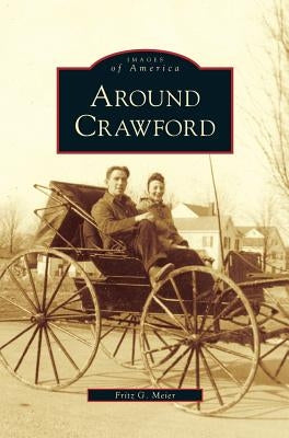 Around Crawford by Meier, Fritz G.