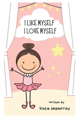 I Like Myself: by Katie McMurray by McMurray, Katie