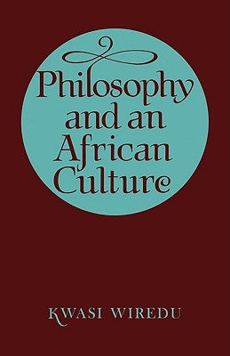 Philosophy and an African Culture by Wiredu, Kwasi