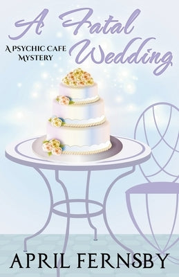 A Fatal Wedding by Fernsby, April