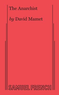 The Anarchist by Mamet, David