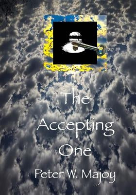 The Accepting One by Majoy, Peter W.