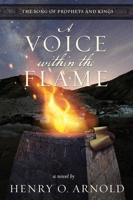 A Voice within the Flame by Arnold, Henry O.