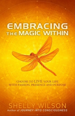 Embracing the Magic Within by Wilson, Shelly