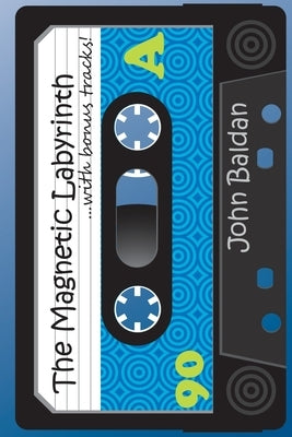 The Magnetic Labyrinth by Baldan, John