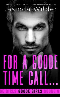 For a Goode Time Call... by Wilder, Jasinda