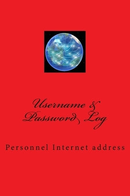 Username & Password Log: Personnel Internet address by Vitale, M.