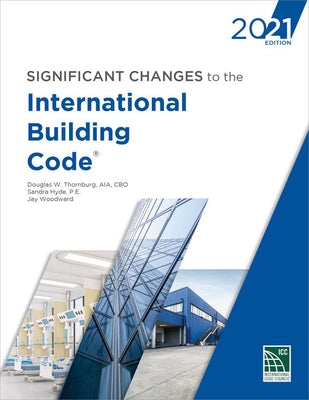 Significant Changes to the International Building Code, 2021 by International Code Council
