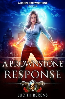 A Brownstone Response: An Urban Fantasy Action Adventure by Carr, Martha