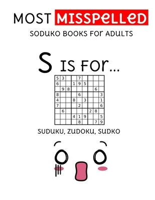 MOST Misspelled Soduko Books For Adults: suduko, sodoku, zudoku, sudko puzzle books for adults (extreme soduko) by Douzs, Antoine