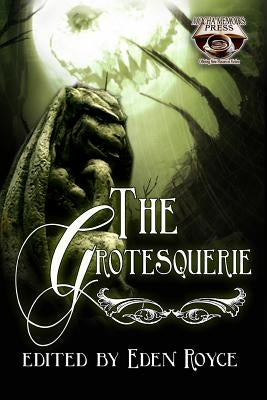 The Grotesquerie by Royce, Eden