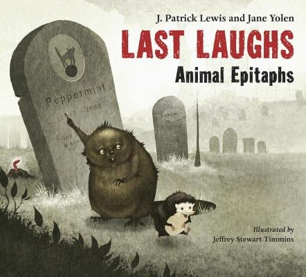 Last Laughs: Animal Epitaphs by Lewis, J. Patrick