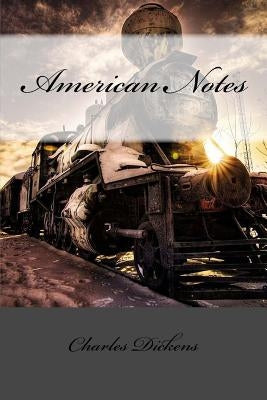 American Notes Charles Dickens by Benitez, Paula