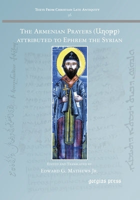 The Armenian Prayers attributed to Ephrem the Syrian by Mathews, Edward G., Jr.