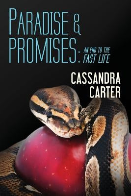 Paradise & Promises: An End to the Fast Life by Carter, Cassandra