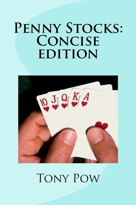 Penny Stocks: Concise edition by Pow, Tony