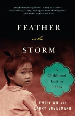Feather in the Storm: A Childhood Lost in Chaos by Wu, Emily