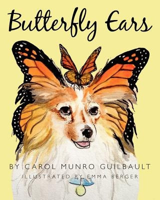 Butterfly Ears by Guilbault, Carol Munro