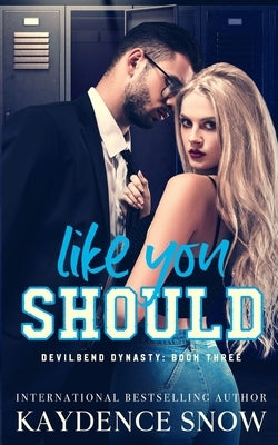 Like You Should: A Student Teacher Romance by Snow, Kaydence