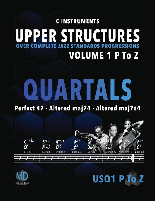 Upper Structure Quartals Volume 1 P to Z (C Instruments): Over Complete Jazz Standards Progressions by Ramos, Ariel J.