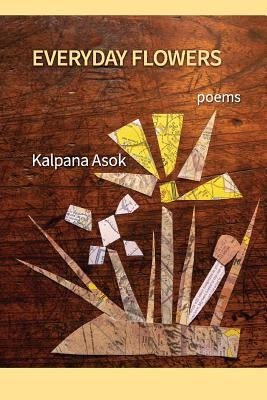 Everyday Flowers by Asok, Kalpana