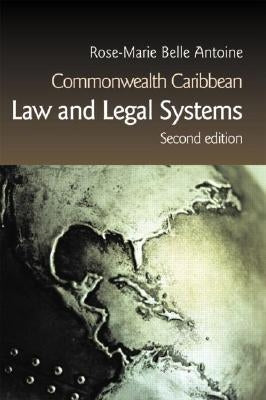 Commonwealth Caribbean Law and Legal Systems by Belle Antoine, Rose-Marie
